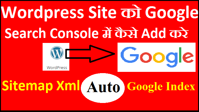 how to add your Wordpress site to google search console and auto sitemap submit